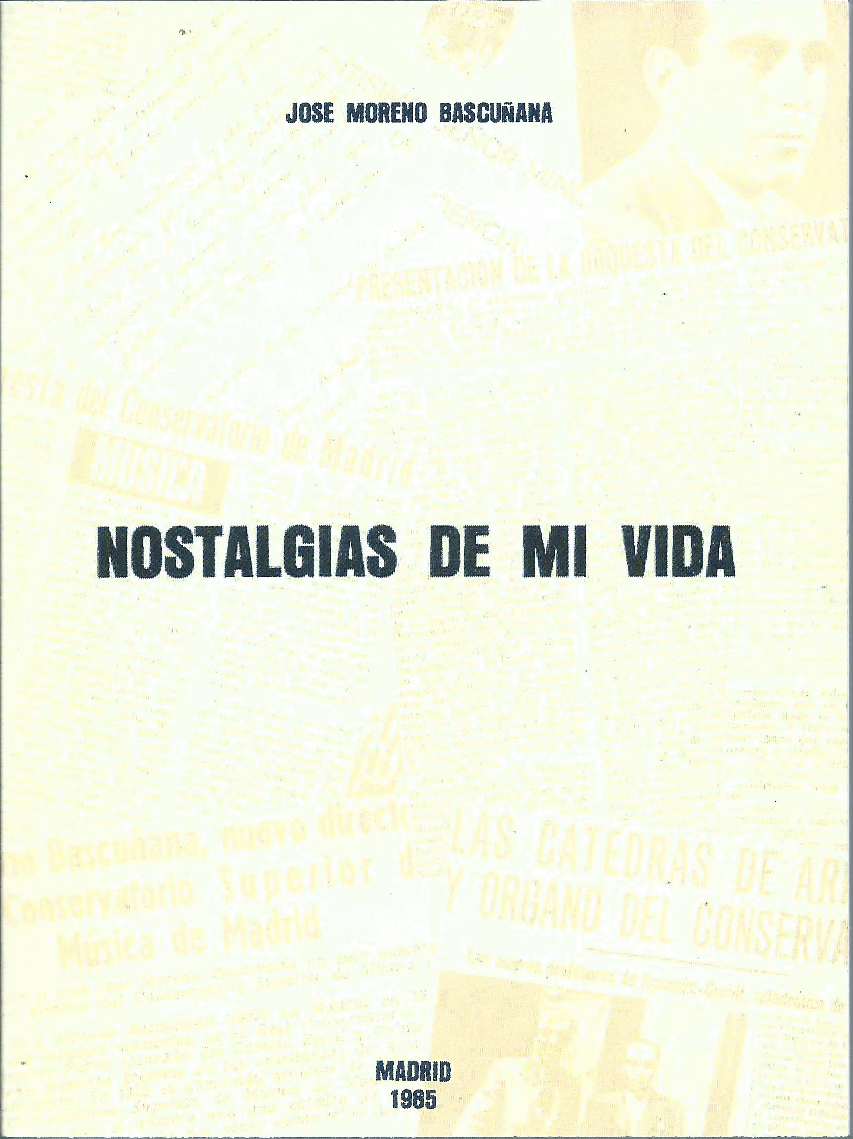 José Moreno Bascuñana: Nostalgias de mi vida (1985)