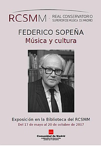 Federico Sopeña: Exposición en la Biblioteca del RCSMM, mayo de 2017 (1 MB, en PDF)